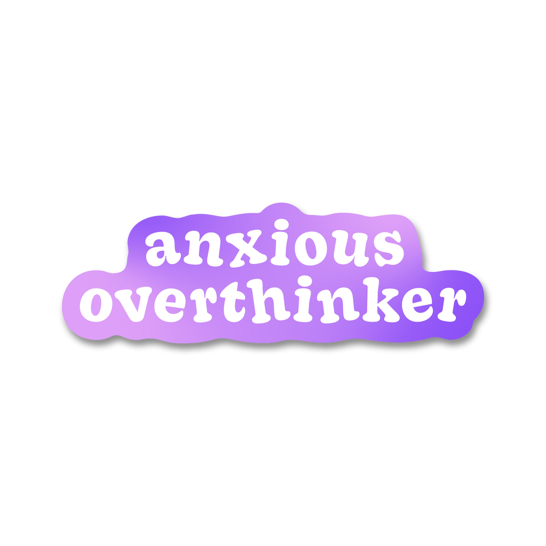 Anxious Overthinker Sticker