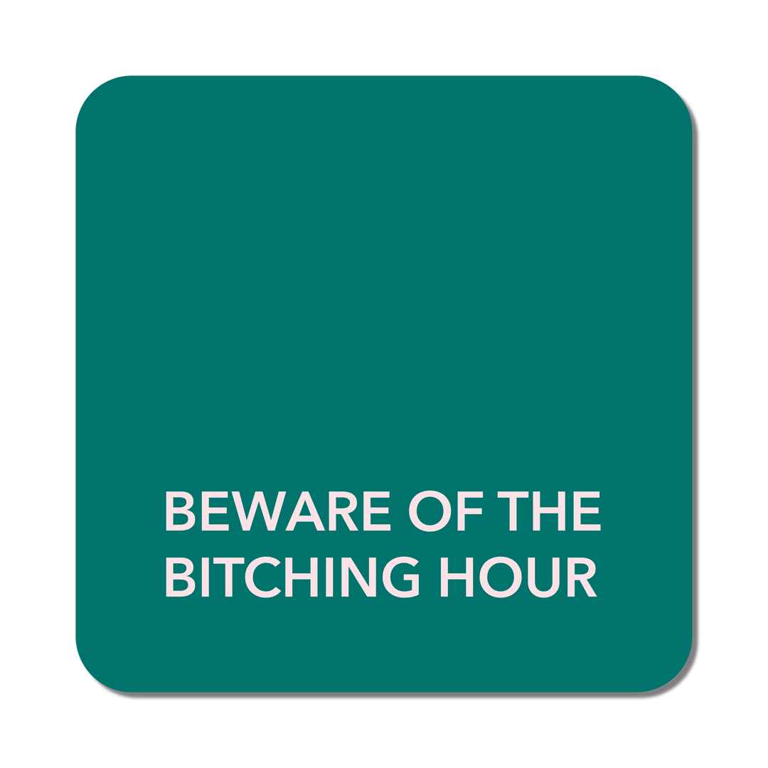 Bitching Hour Coaster