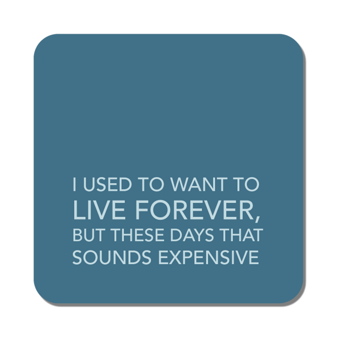 Live Forever Coaster