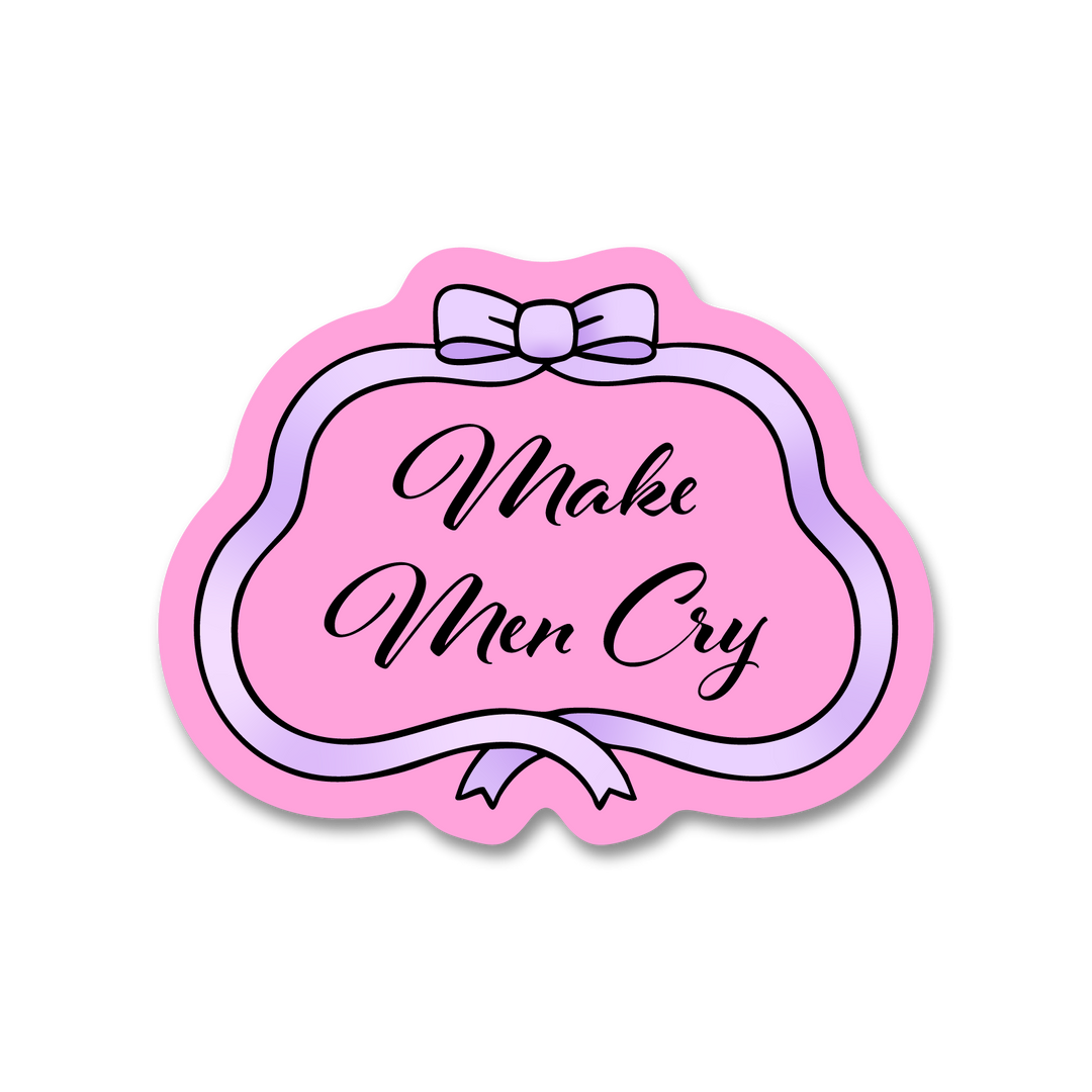 Make Men Cry Sticker