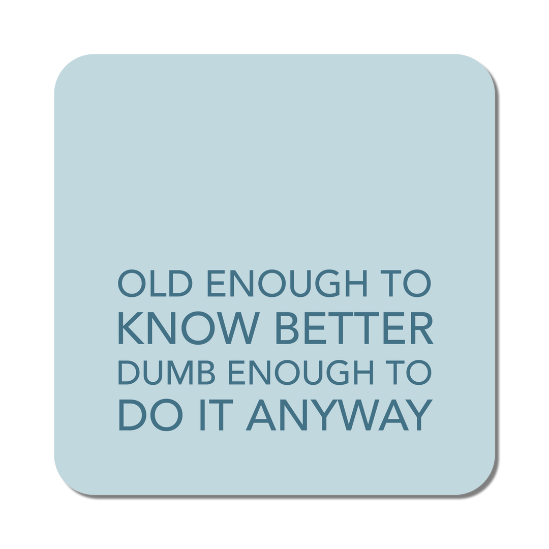 Old Enough Coaster