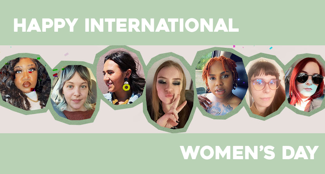 Happy international women's day, featuring pictures of the women on the Pretty Alright Goods staff.