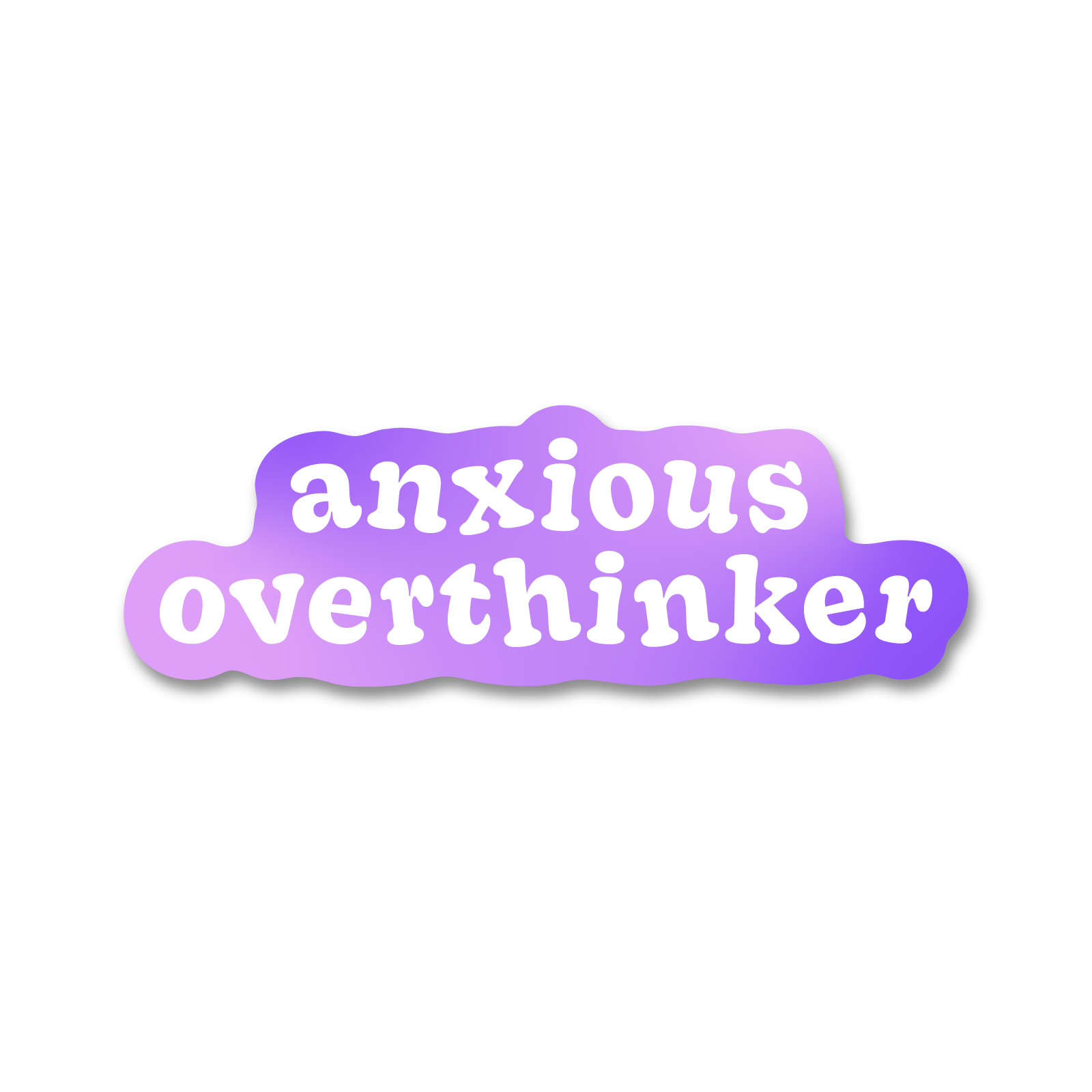 Anxious Overthinker Sticker
