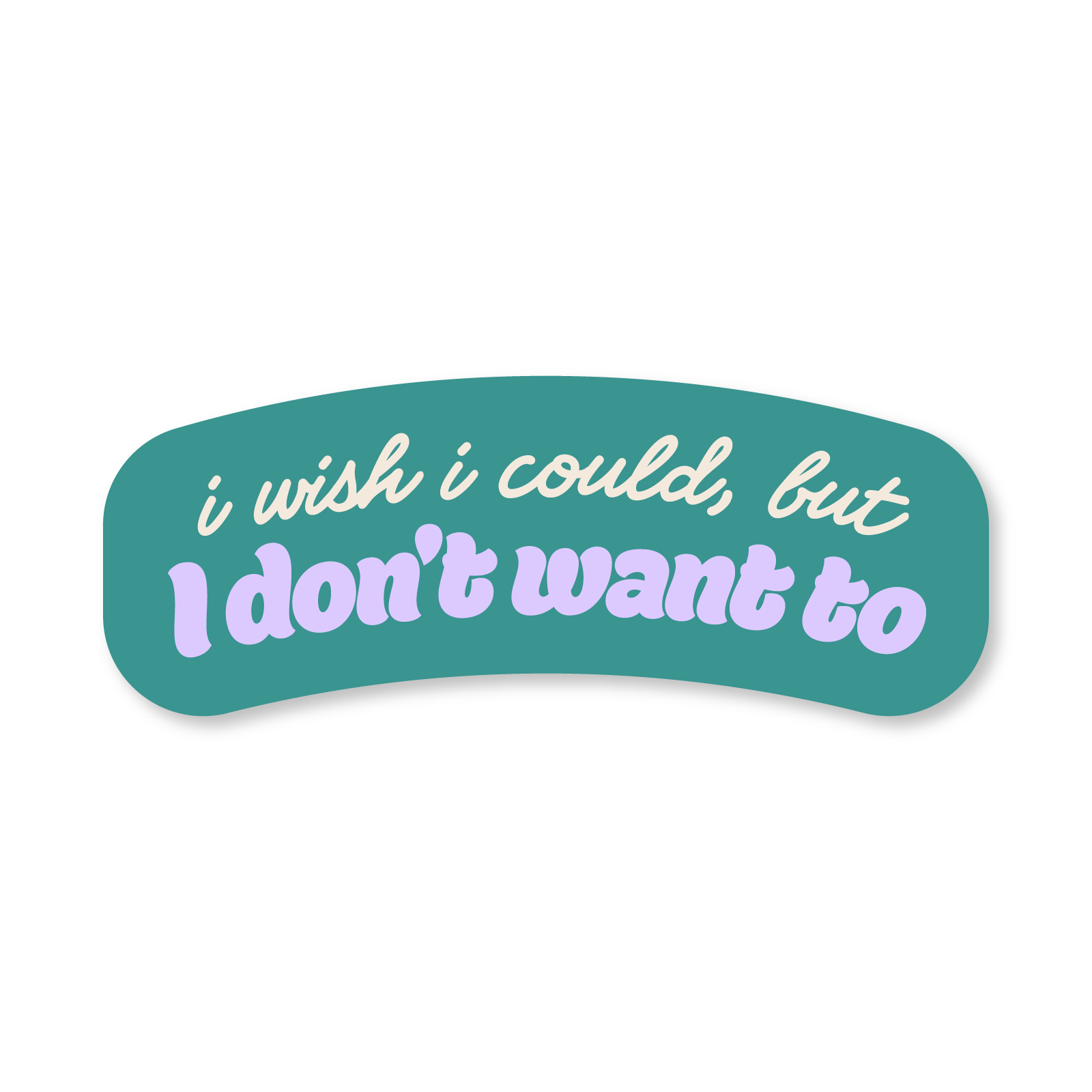 Don't Want To Sticker