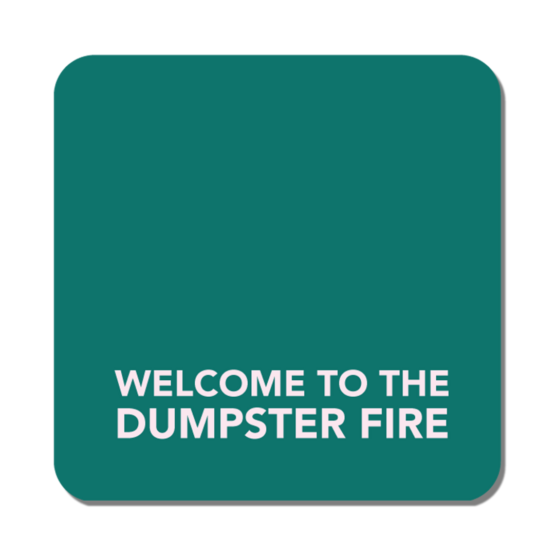 Dumpster Fire Coaster