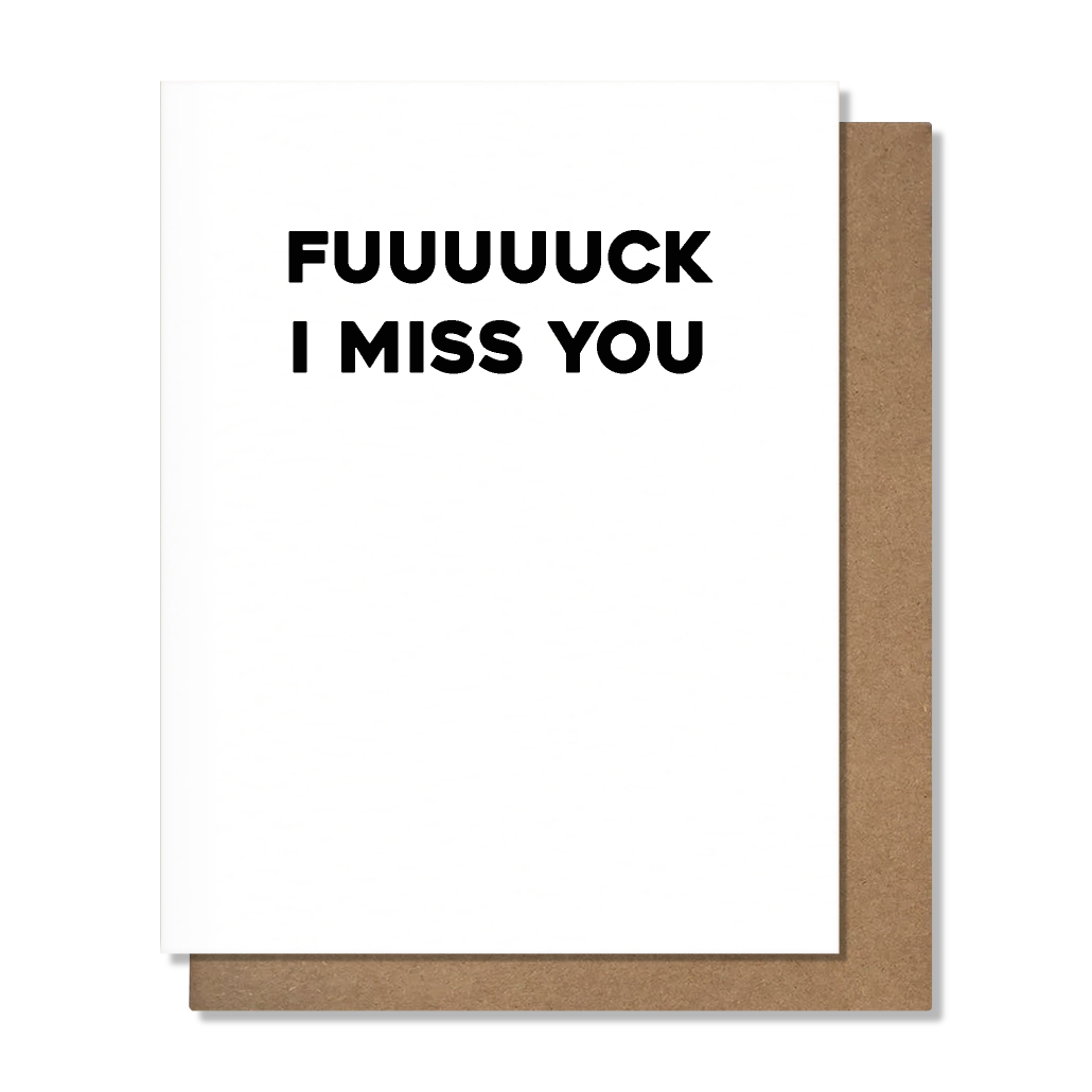 Fuck I Miss You Card