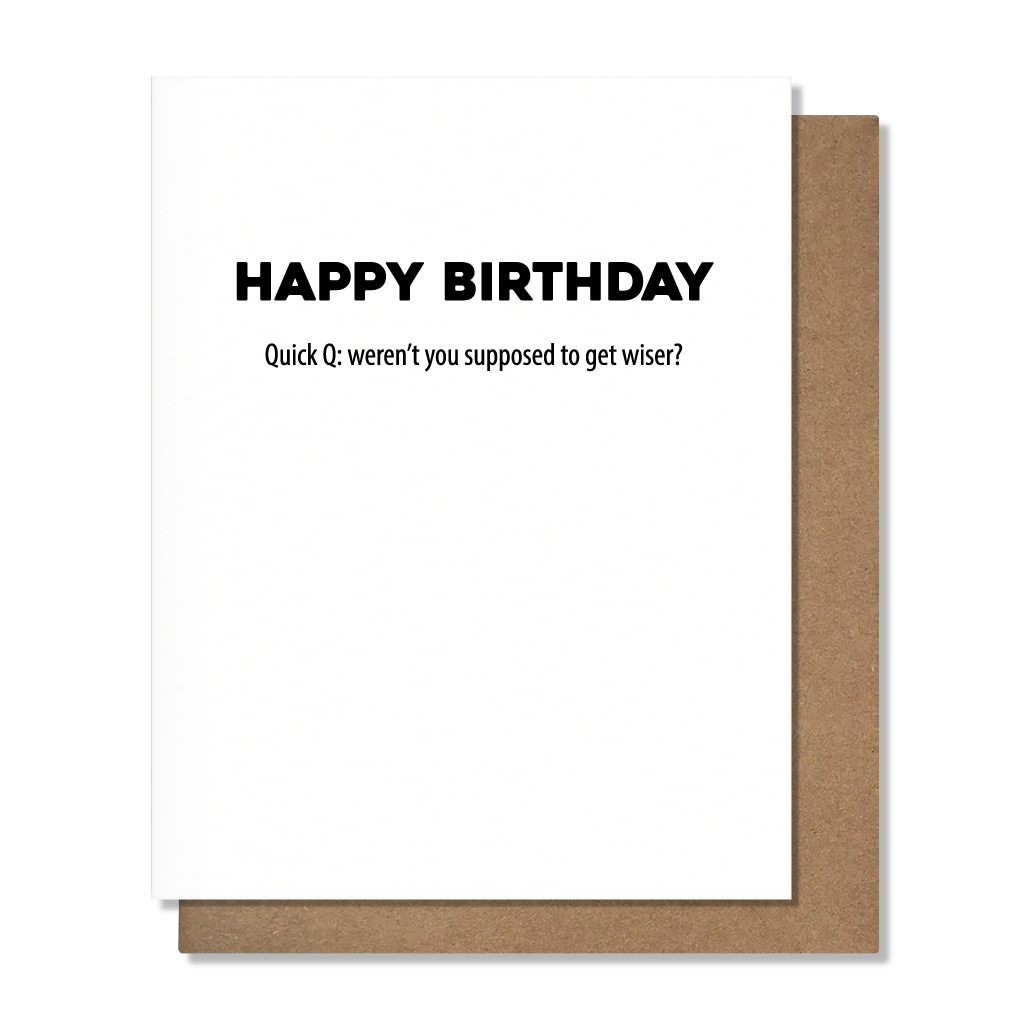 Get Wiser Funny Birthday Card