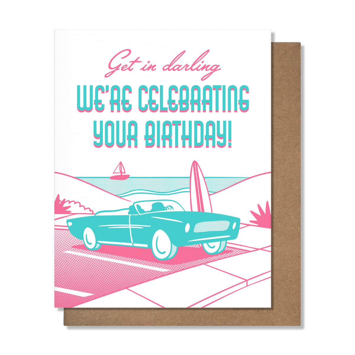 Get In Darling Birthday Card