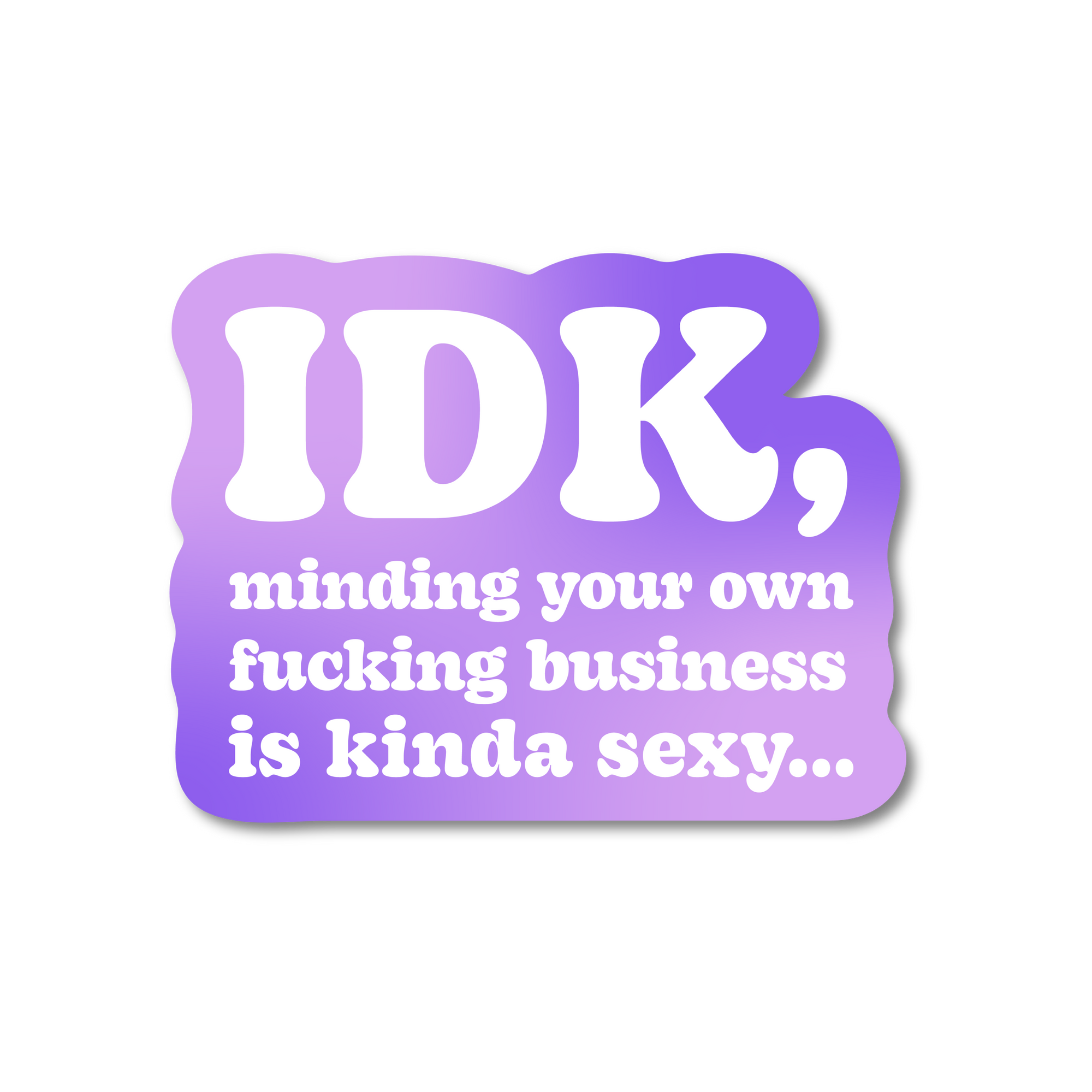 IDK Sticker