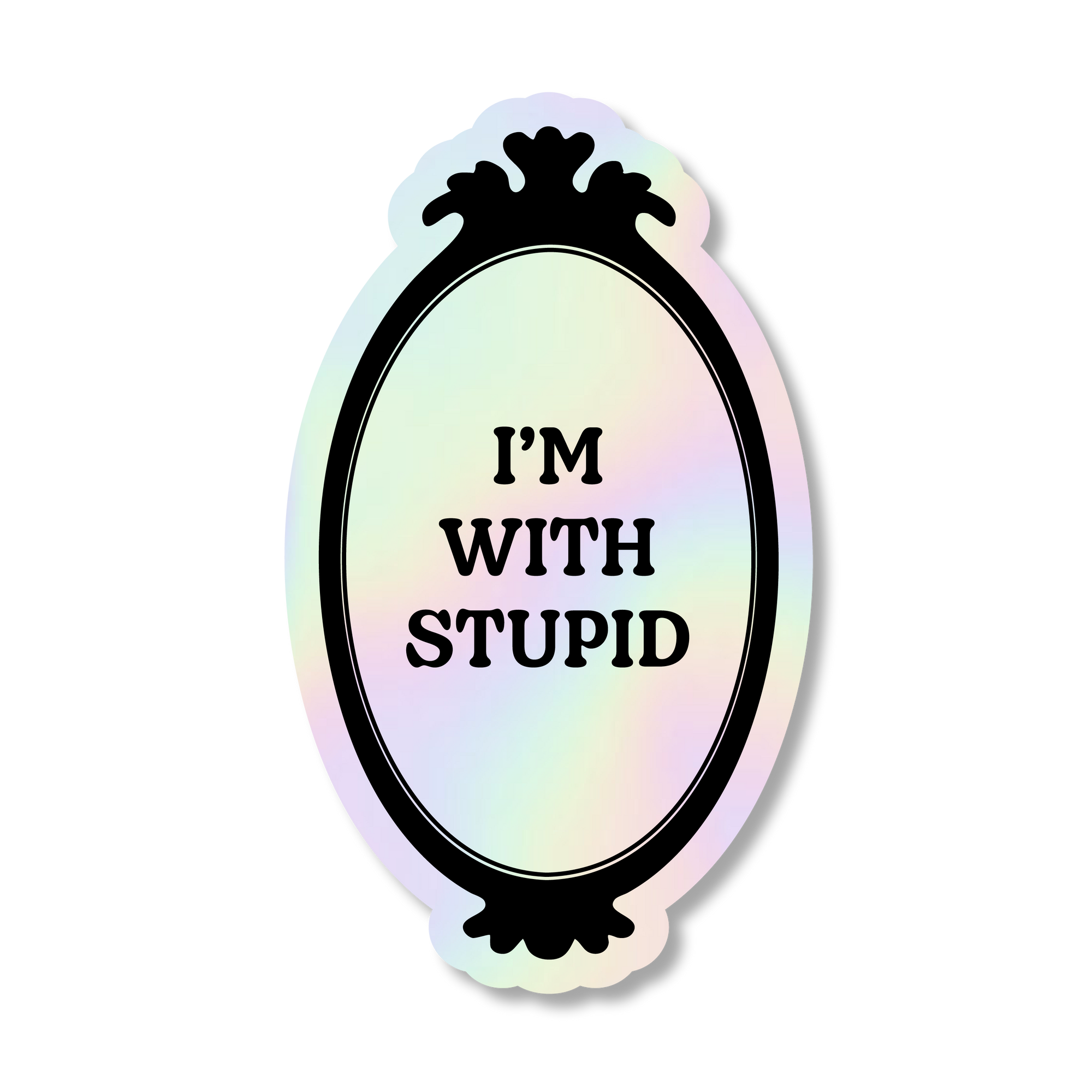 I'm With Stupid Sticker