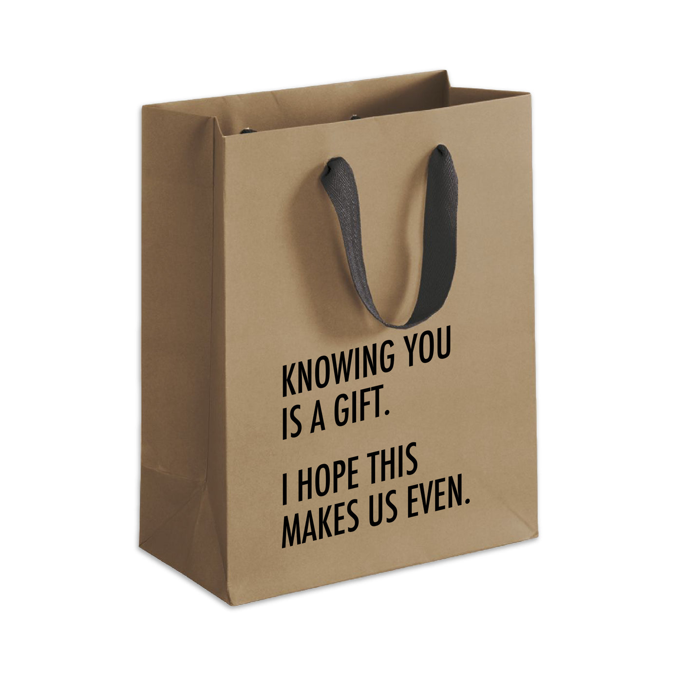 Makes Us Even Gift Bag