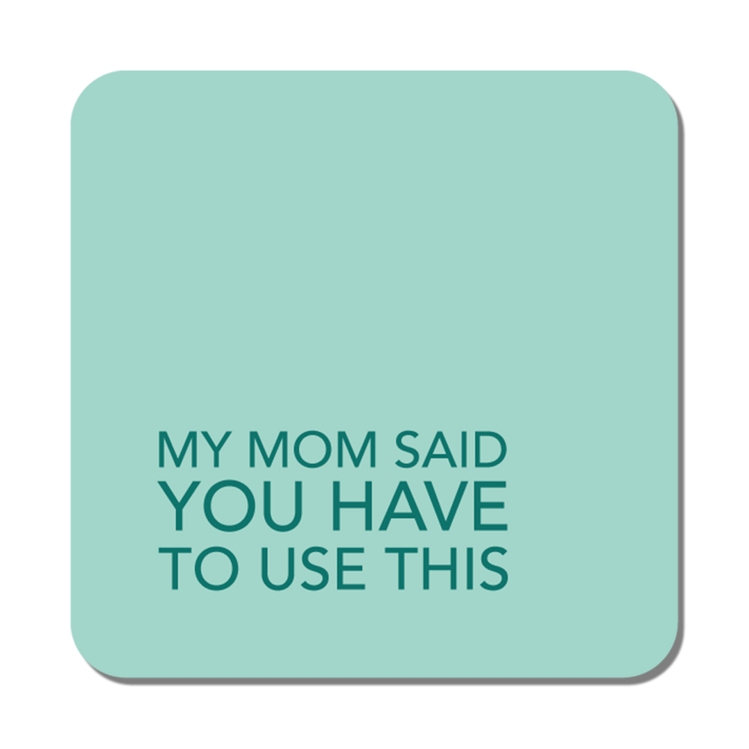 Mom Said (Mint) Coaster
