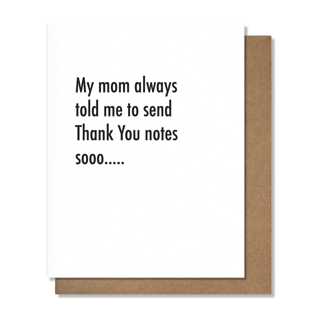Mom Told Me Thank You Card