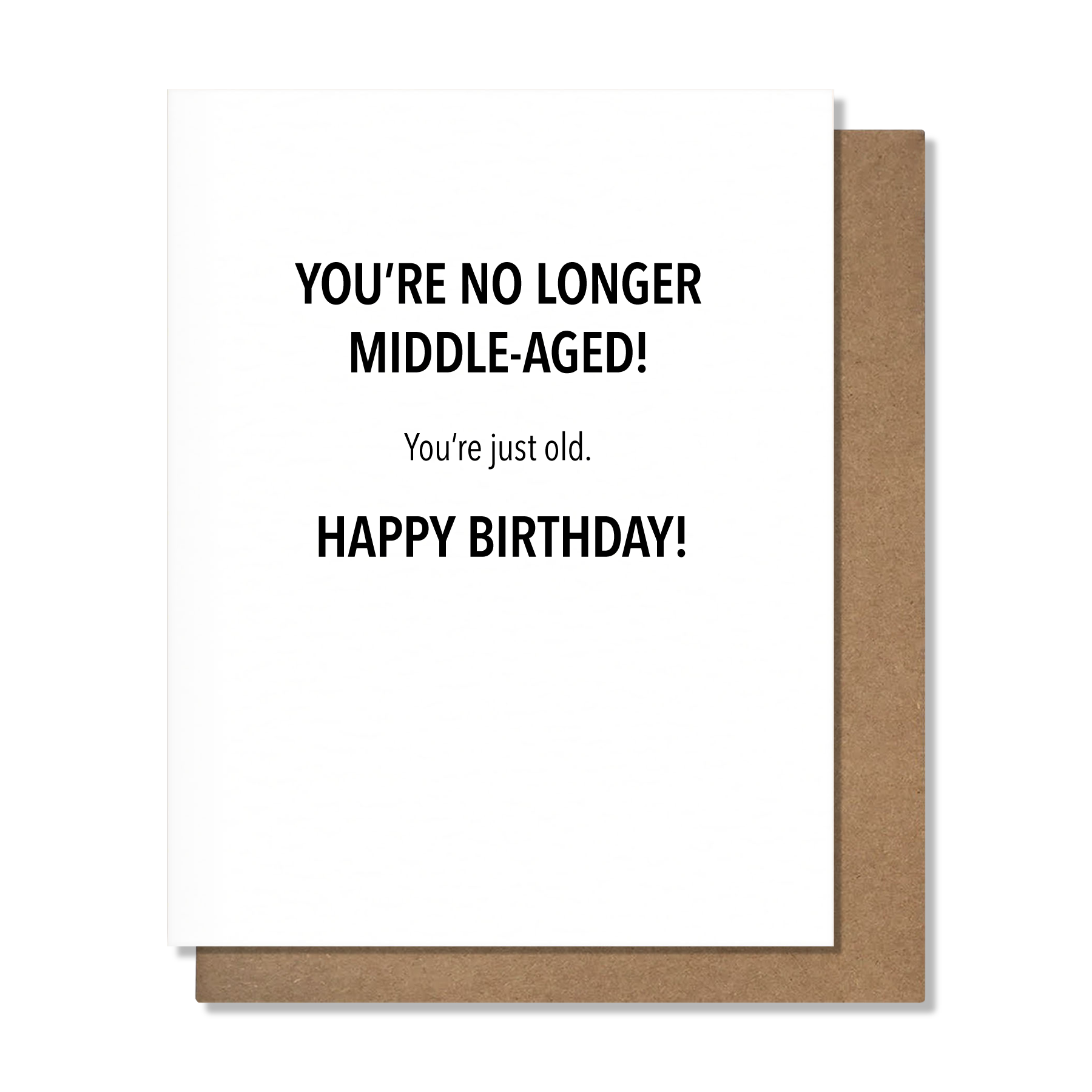 No Longer Middle Aged Card