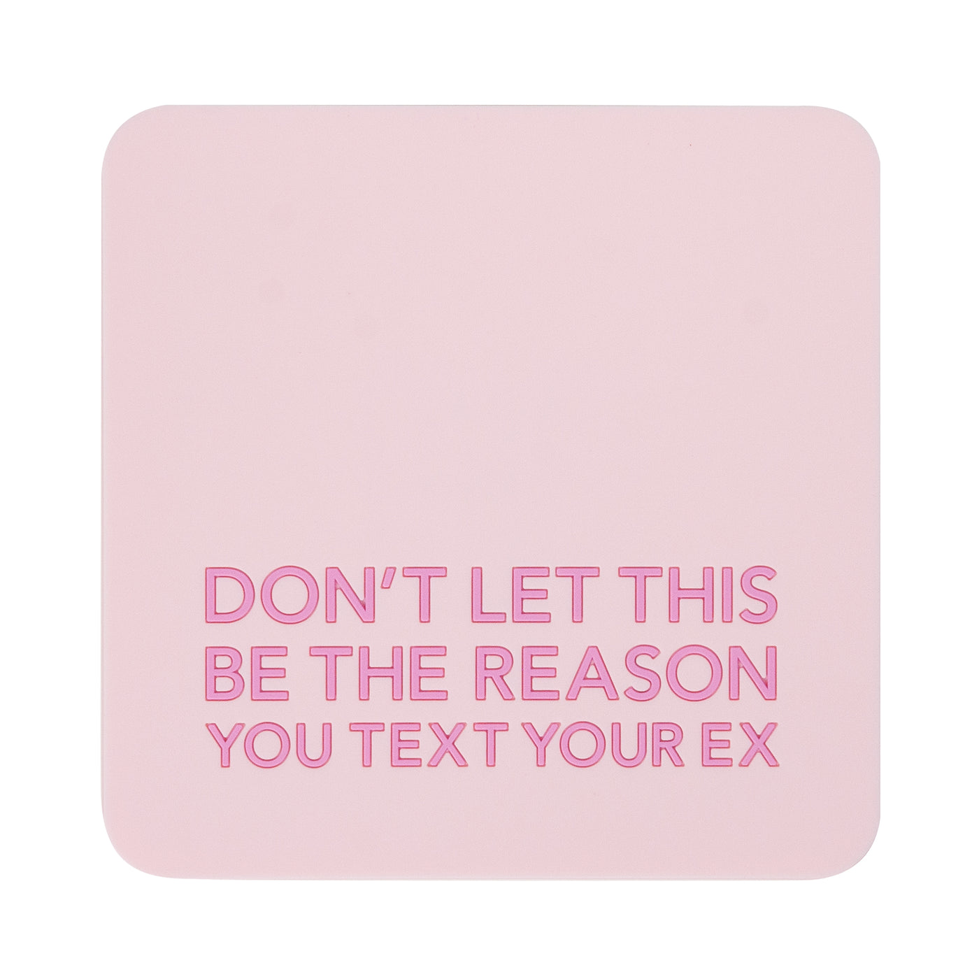 Text Your Ex Coaster