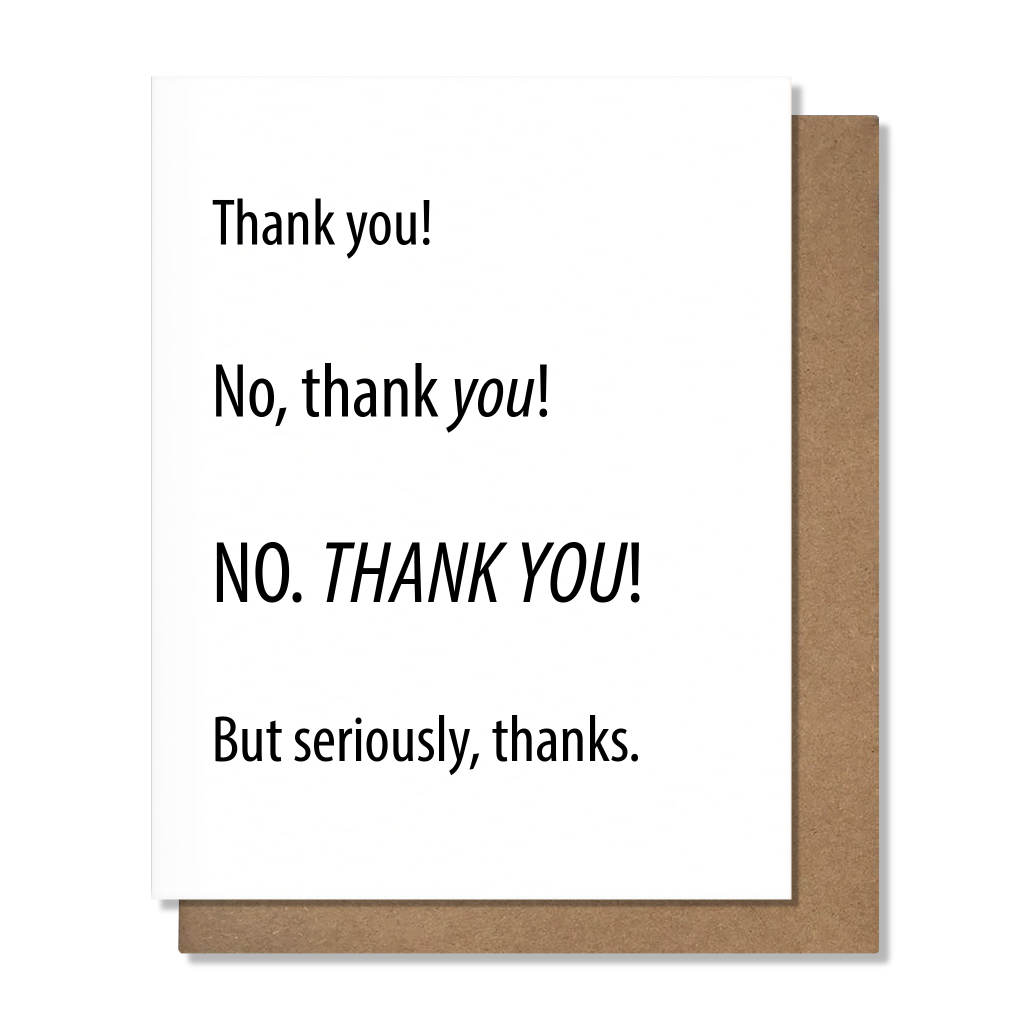 Thank You! NO THANK YOU! Card