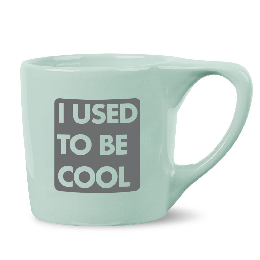 Used to be Cool Mug