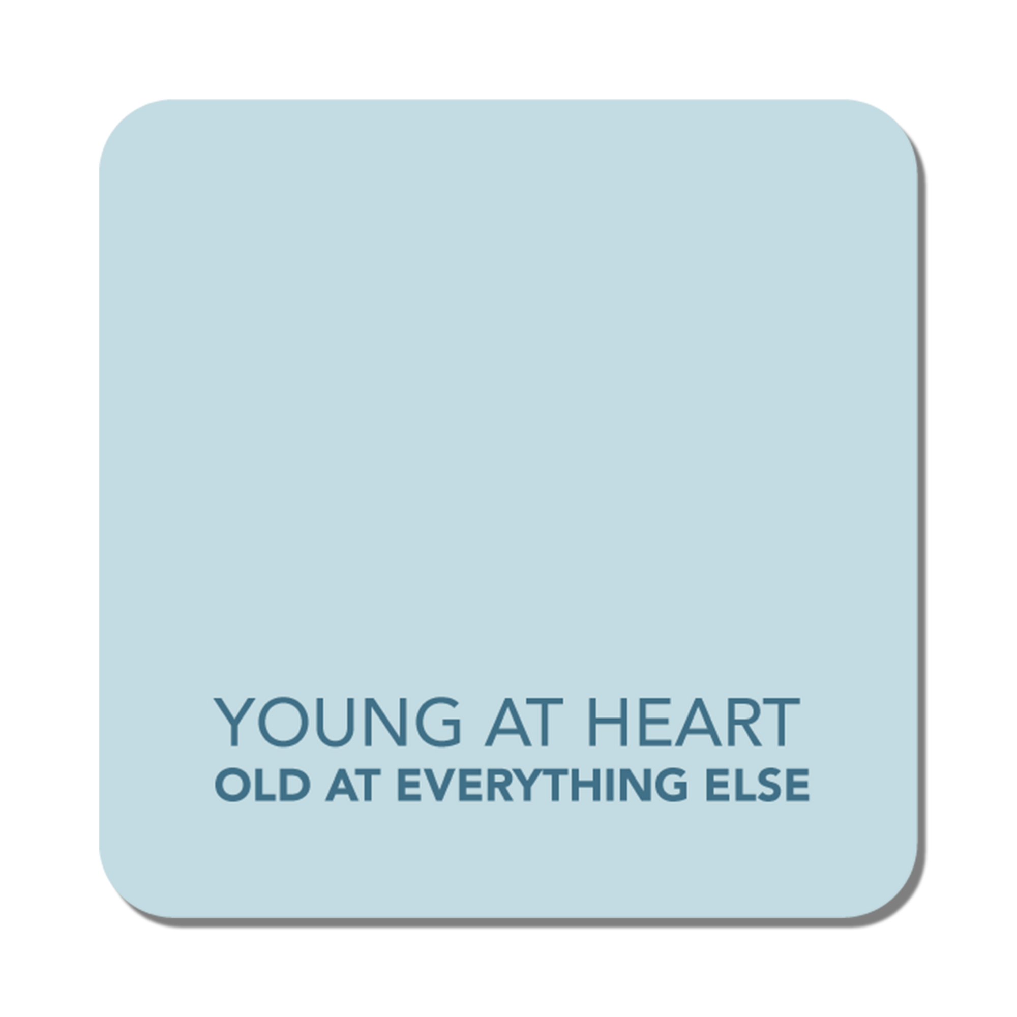 Young At Heart Coaster