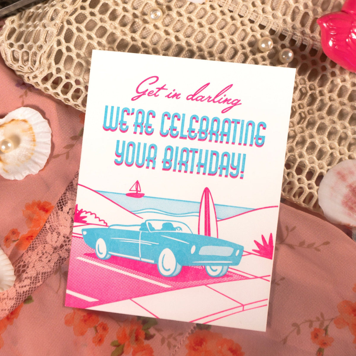 Get In Darling Birthday Card