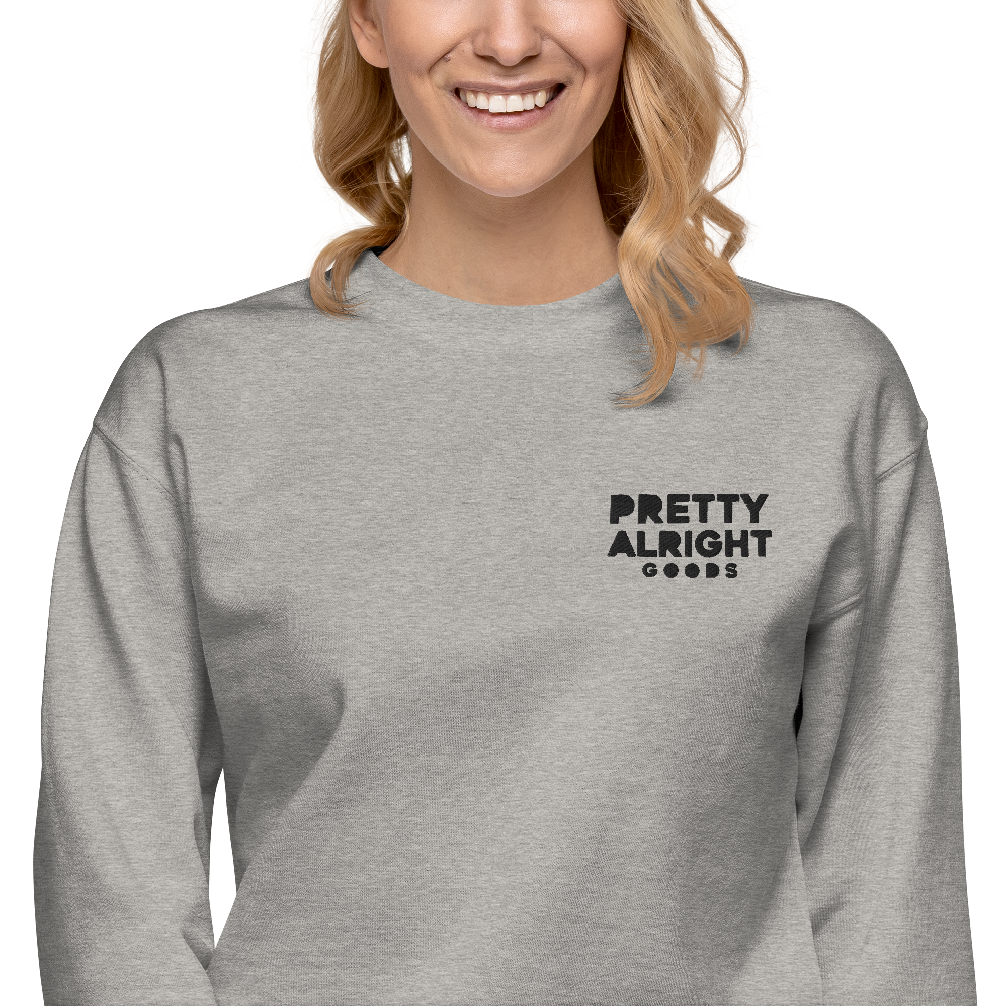 Pretty Alright Goods Unisex Premium Sweatshirt
