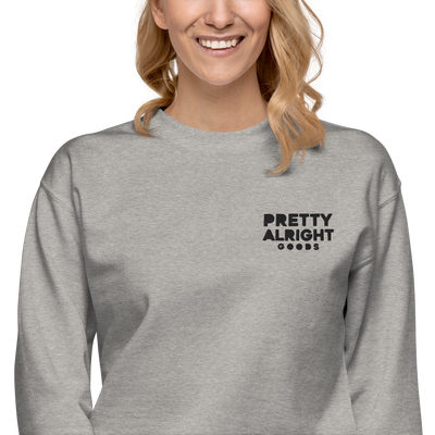 Pretty Alright Goods Unisex Premium Sweatshirt