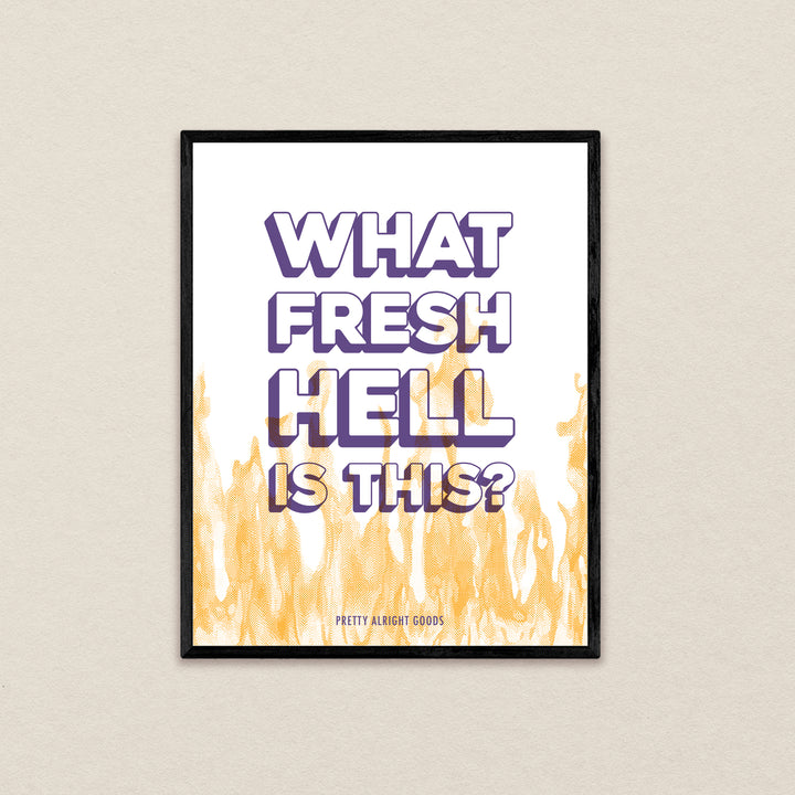 What Fresh Hell Wall Poster