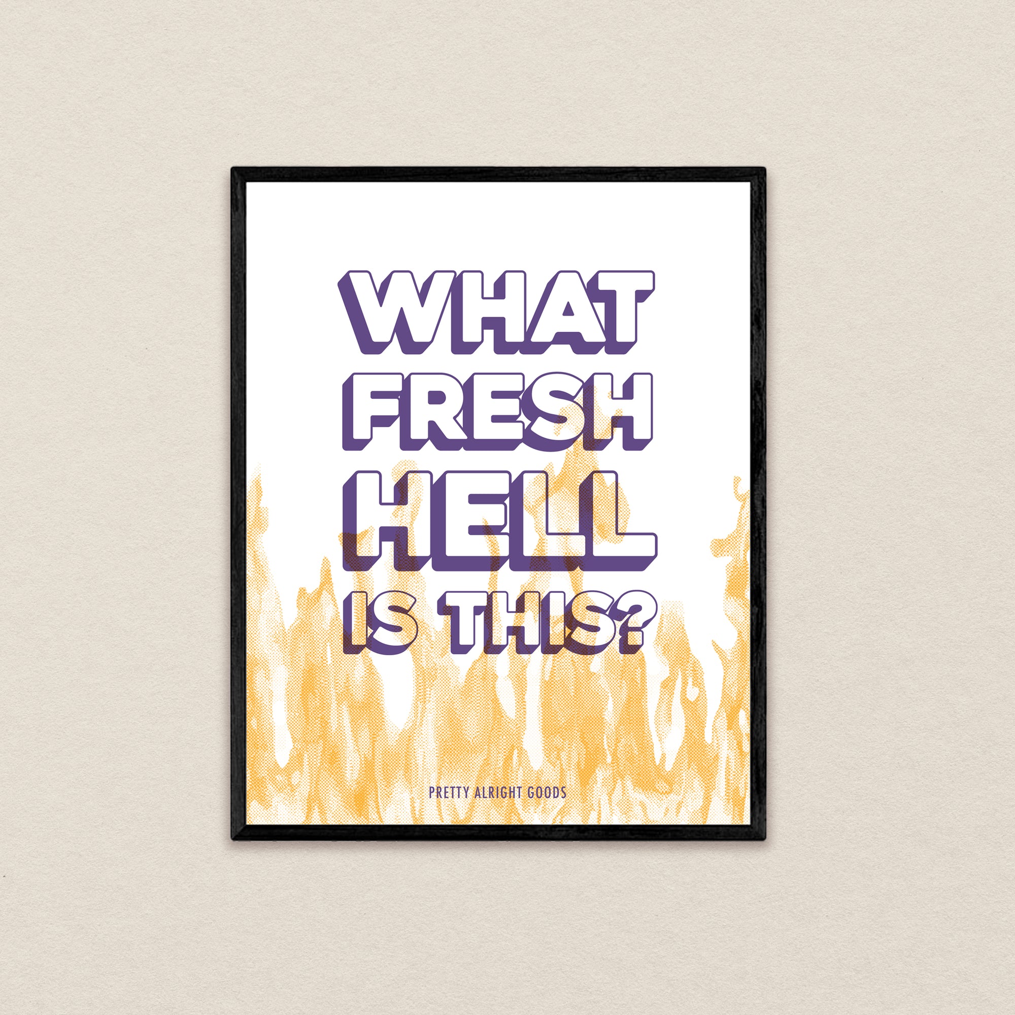 What Fresh Hell Wall Poster