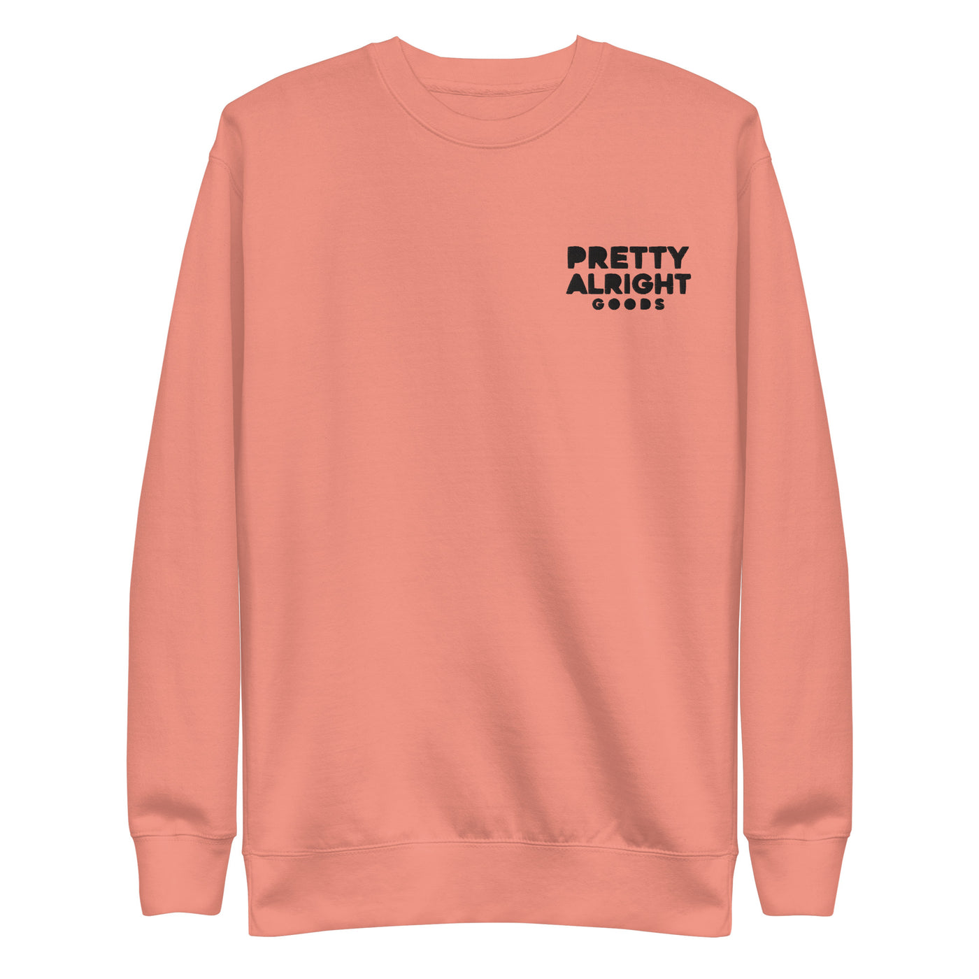 Pretty Alright Goods Unisex Premium Sweatshirt